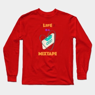 LIFE IS A MIXTAPE Long Sleeve T-Shirt